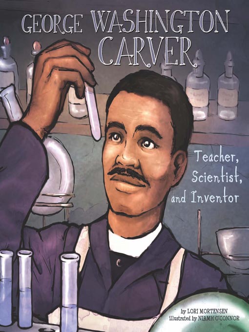 Title details for George Washington Carver by Lori Mortensen - Available